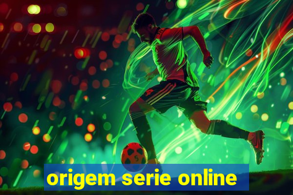 origem serie online